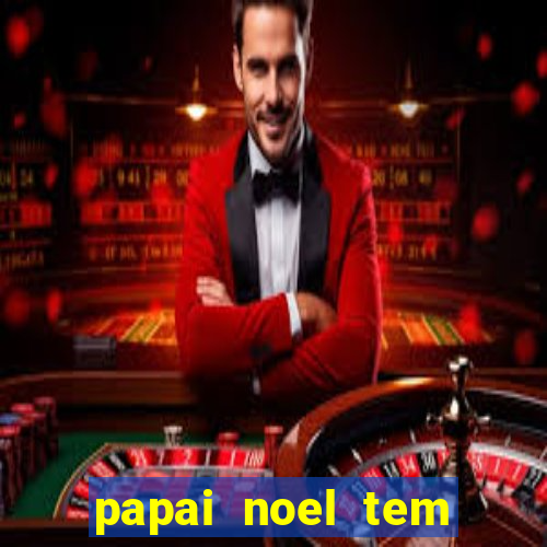 papai noel tem quantos anos