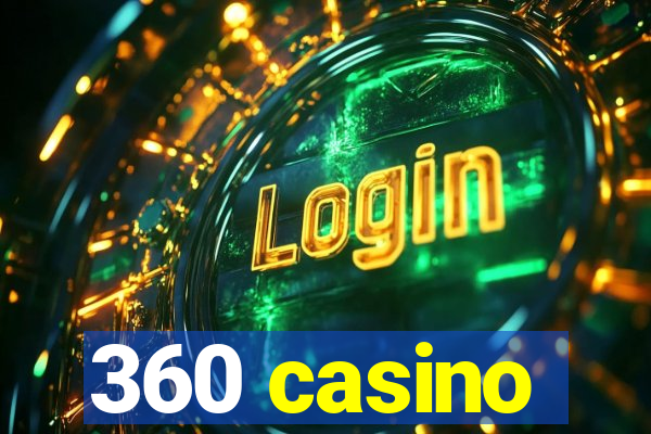 360 casino