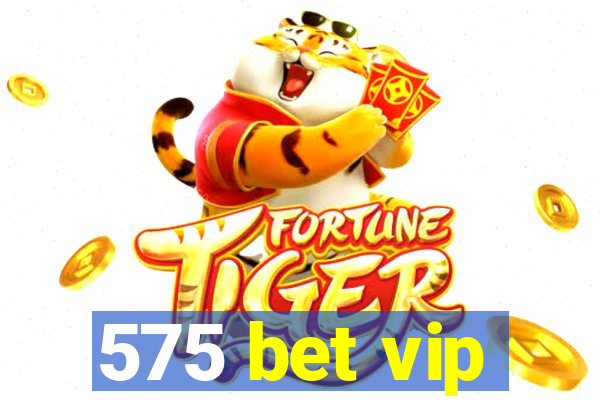 575 bet vip