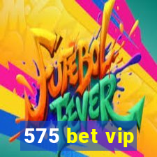 575 bet vip