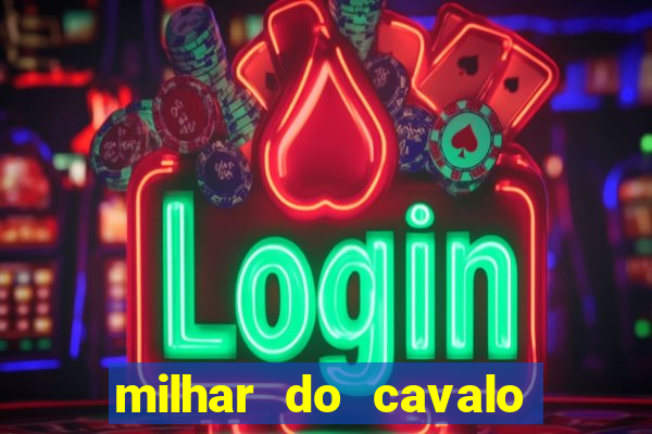 milhar do cavalo que mais sai