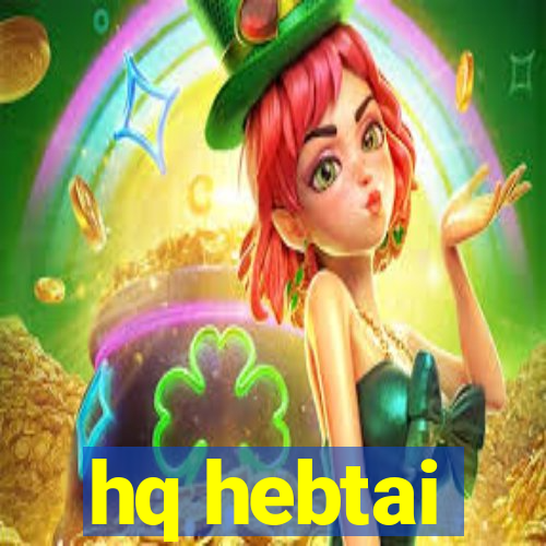 hq hebtai