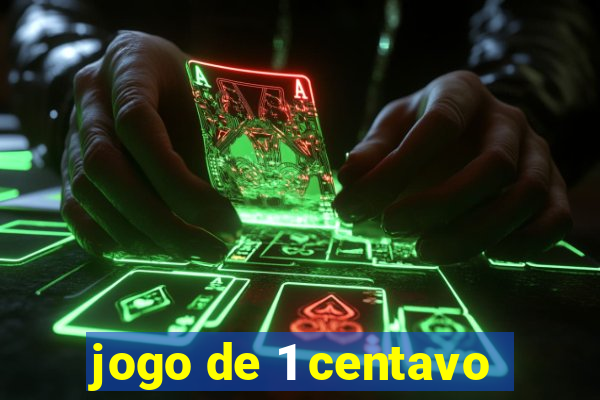 jogo de 1 centavo