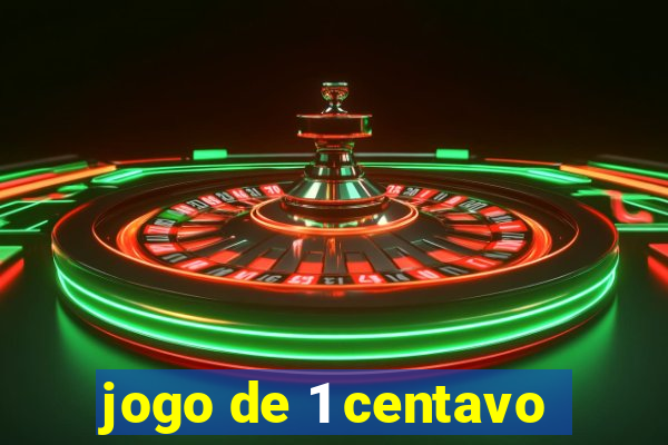 jogo de 1 centavo