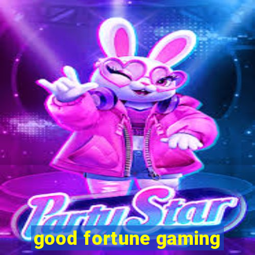 good fortune gaming