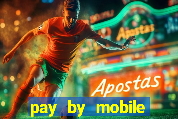 pay by mobile online casino