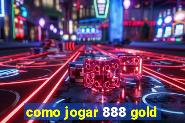 como jogar 888 gold