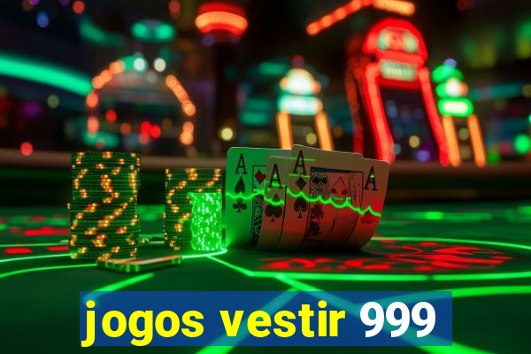 jogos vestir 999