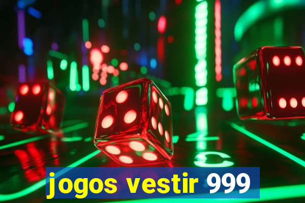 jogos vestir 999