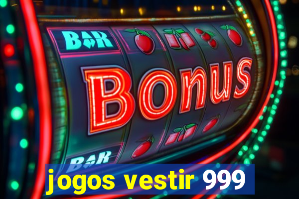 jogos vestir 999