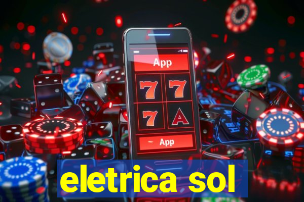 eletrica sol