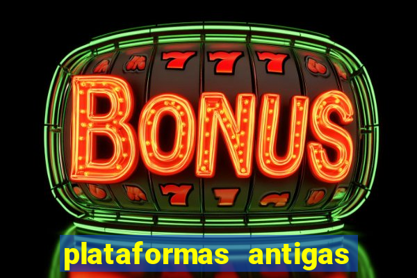 plataformas antigas de jogos slots