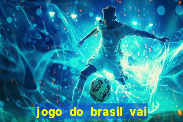 jogo do brasil vai passar na globo