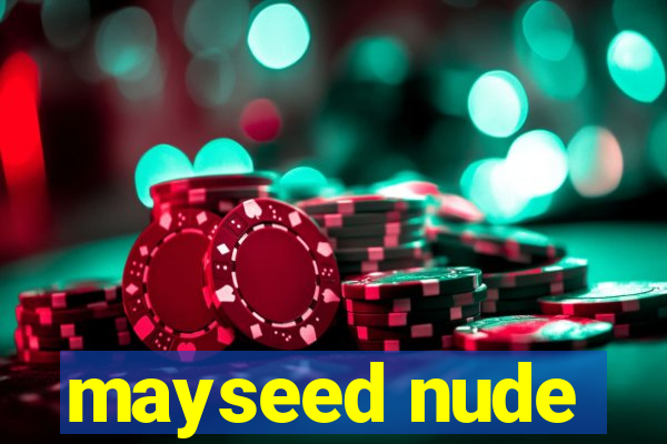 mayseed nude