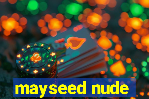 mayseed nude