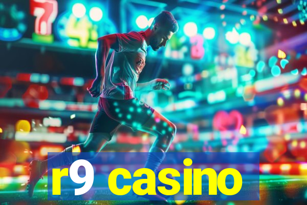 r9 casino