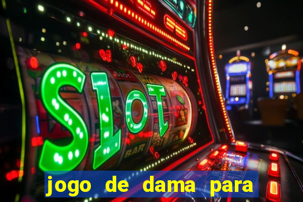 jogo de dama para ganhar dinheiro