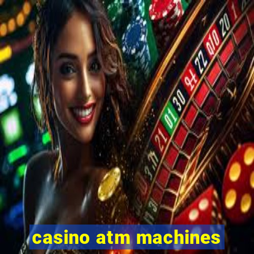 casino atm machines