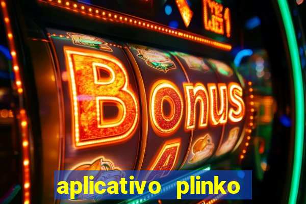 aplicativo plinko paga mesmo