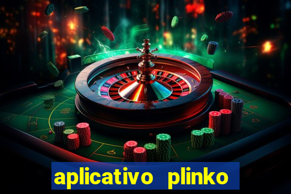 aplicativo plinko paga mesmo