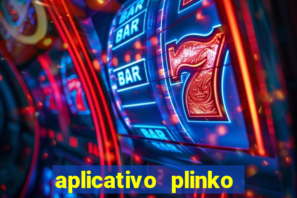 aplicativo plinko paga mesmo