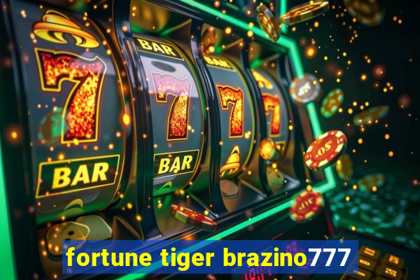 fortune tiger brazino777