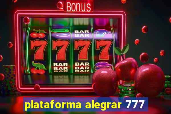 plataforma alegrar 777