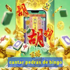 cantar pedras de bingo