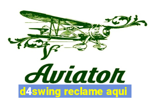 d4swing reclame aqui