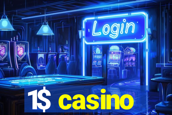 1$ casino