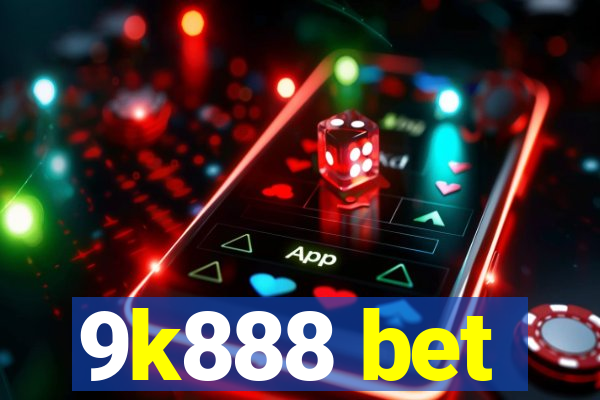 9k888 bet