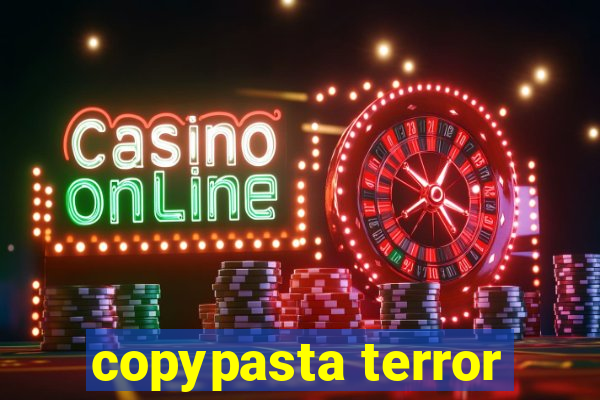 copypasta terror