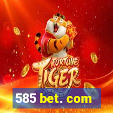 585 bet. com