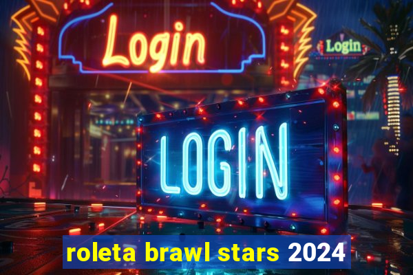 roleta brawl stars 2024