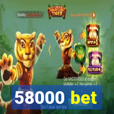 58000 bet