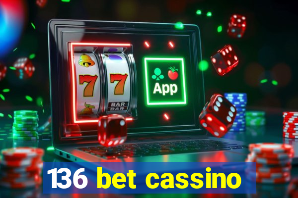 136 bet cassino