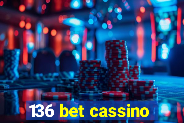 136 bet cassino