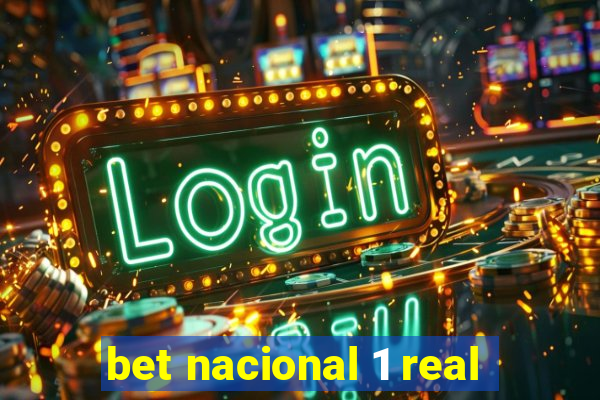 bet nacional 1 real