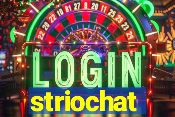 striochat