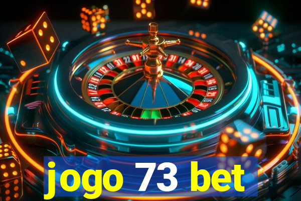 jogo 73 bet