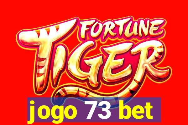 jogo 73 bet