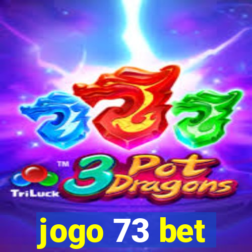 jogo 73 bet