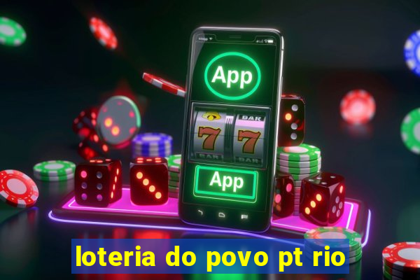 loteria do povo pt rio