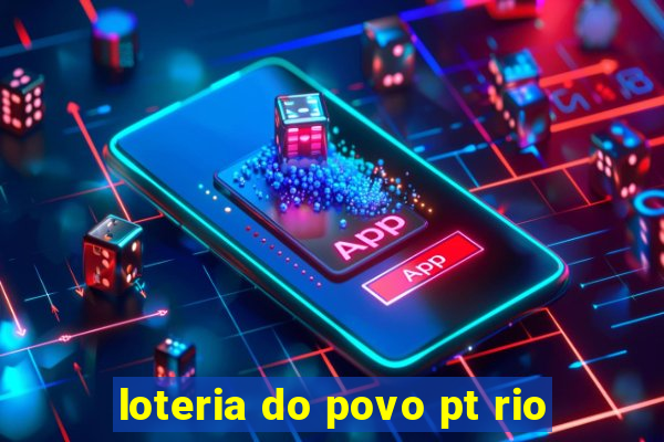 loteria do povo pt rio