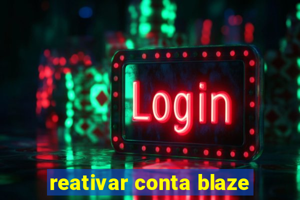 reativar conta blaze