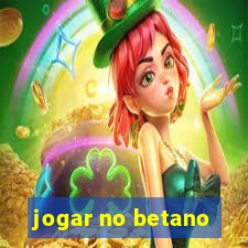 jogar no betano