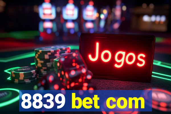 8839 bet com