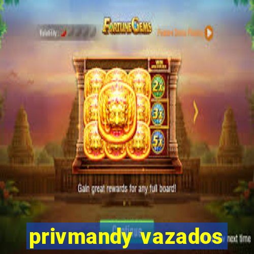 privmandy vazados