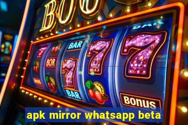 apk mirror whatsapp beta