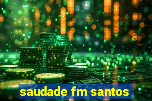 saudade fm santos